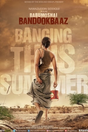 Babumoshai Bandookbaaz (2017) Hindi Movie | 4K Ultra HD HDRip x264 [1.4GB]