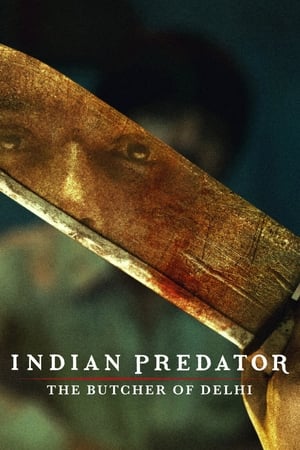Indian Predator: The Butcher of Delhi (2022) Hindi Season 1 | 4K Ultra HD – 480p Complete
