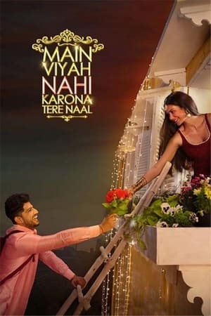 Main Viyah Nahi Karona Tere Naal 2022 Punjabi Audio WEB-DL | 4K Ultra HD