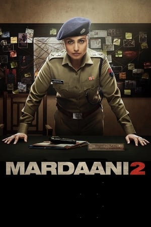 Mardaani 2 (2019) Hindi Movie | 4K Ultra HD HDRip x264 [830MB]