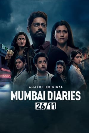 Mumbai Diaries 26/11 (2021) Season 1 Hindi (1-8 Episodes) HDRip | 4K Ultra HD