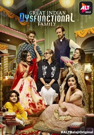 The Great Indian Dysfunctional Family 2018 Hindi Season 1 HDRip | 4K Ultra HD - [Complete]