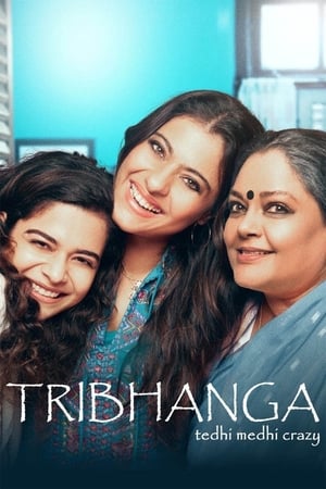 Tribhanga – Tedhi Medhi Crazy (2021) Hindi Movie | 4K Ultra HD HDRip x264 [900MB]