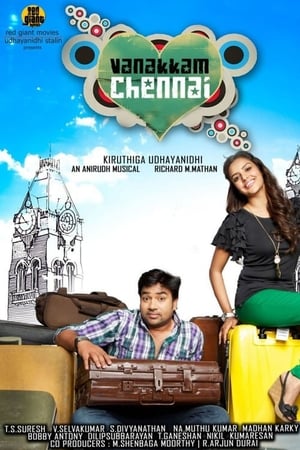 Vanakkam Chennai 2013 (Hindi -Tamil) Dual Audio | 4K Ultra HD UnCut HDRip [1.2GB]